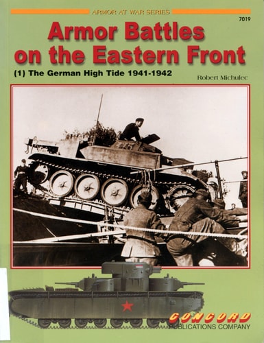 Cn7019 - Armour Battles on the Eastern Front - 1 - the German High Tide 1941 - 1942