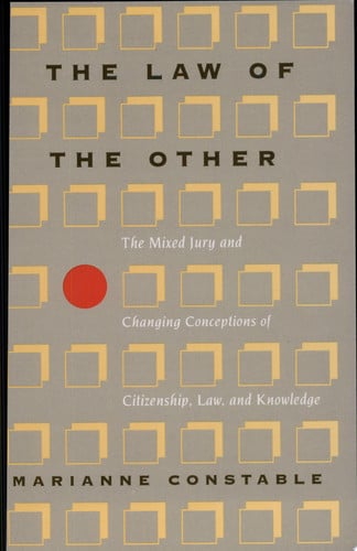 The Law of the Other: The Mixed Jury and Changing Conceptions of Citizenship, Law, and Knowledge (New Practices of Inquiry)