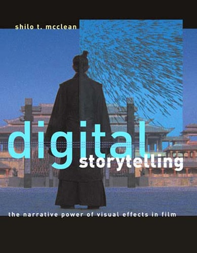 Digital Storytelling: The Narrative Power of Visual Effects in Film (The MIT Press)