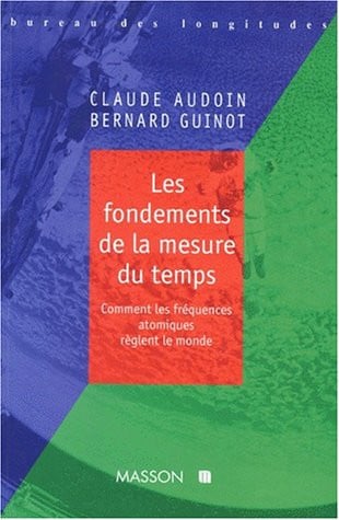 Les Fondements de la mesure du temps: Comment les fréquences atomiques règlent le monde