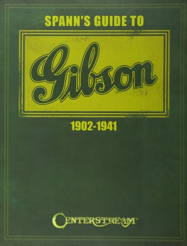 Spann's Guide to Gibson 1902-1941