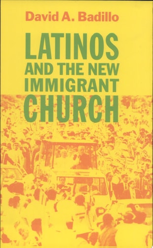 Latinos and the New Immigrant Church