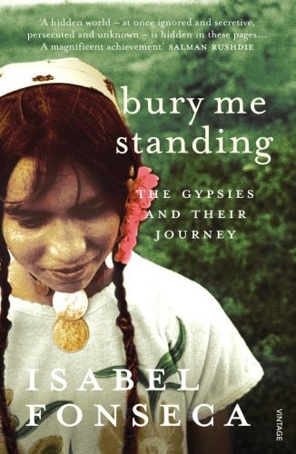 Bury Me Standing : Gypsies and Their Journey