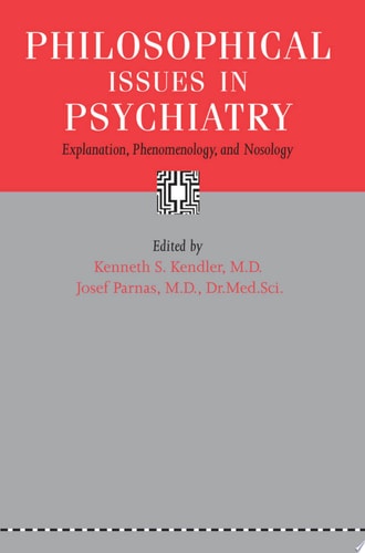 Philosophical Issues in Psychiatry: Explanation, Phenomenology, and Nosology
