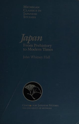 Japan: From Prehistory to Modern Times (Volume 7) (Michigan Classics in Japanese Studies)