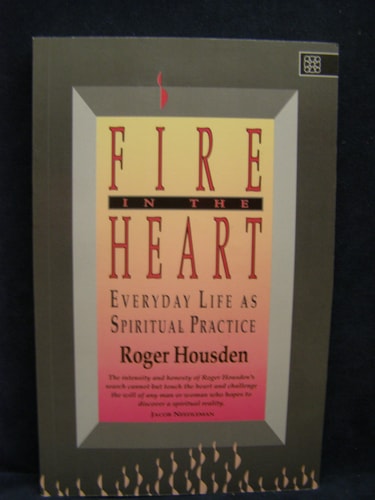 Fire in the Heart: Everyday Life As Spiritual Practice