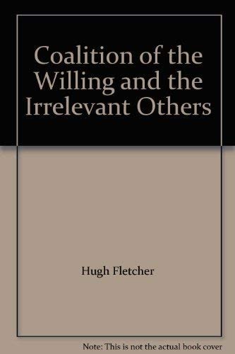 Coalition of the Willing and the Irrelevant Others