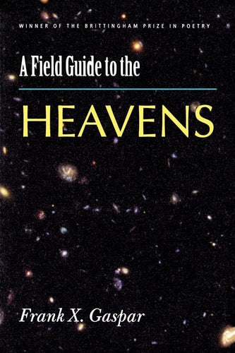 A Field Guide to the Heavens (Brittingham Prize in Poetry) (Wisconsin Poetry Series)