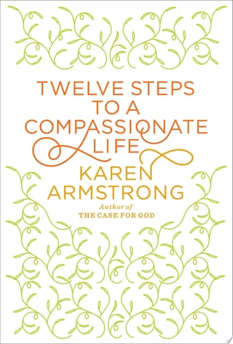Twelve Steps to a Compassionate Life (Borzoi Books)