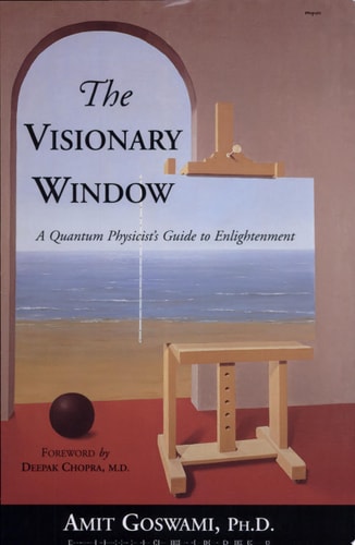 The Visionary Window: A Quantum Physicist's Guide to Enlightenment