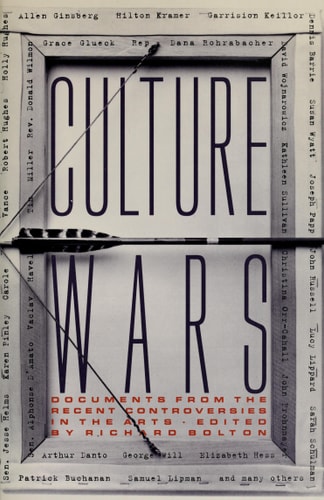 Culture Wars: Documents from the Recent Controversies in the Arts