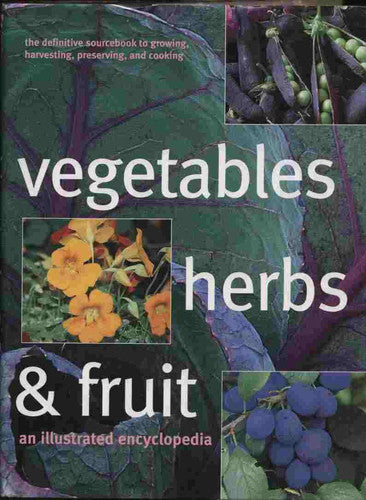 Vegetables, Herbs, and Fruit: An Illustrated Encyclopedia