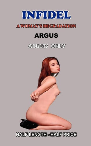 INFIDEL: A woman's degradation, A Novel of Erotic Domination, Bondage and BDSM