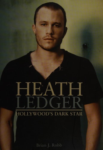 Heath Ledger: Hollywood's Dark Star