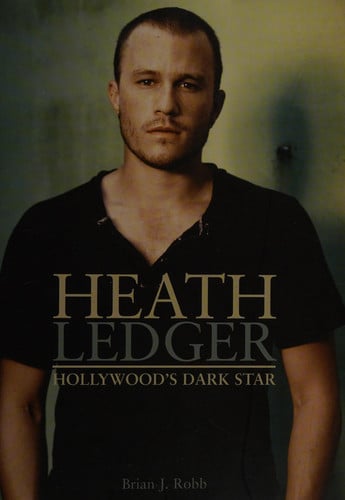 Heath Ledger: Hollywood's Dark Star