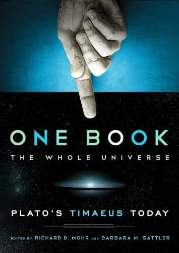 One Book, The Whole Universe: Plato's Timaeus Today: Plato's Timaeus Today