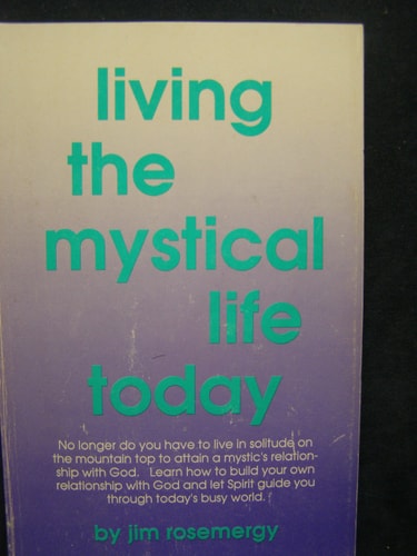 Living The Mystical Life Today