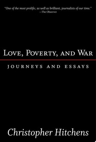 Love, Poverty, and War : Journeys and Essays