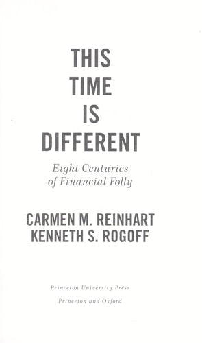 This Time Is Different: Eight Centuries of Financial Folly