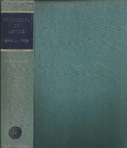 Principles of optics;: Electromagnetic theory of propagation, interference and diffraction of light,