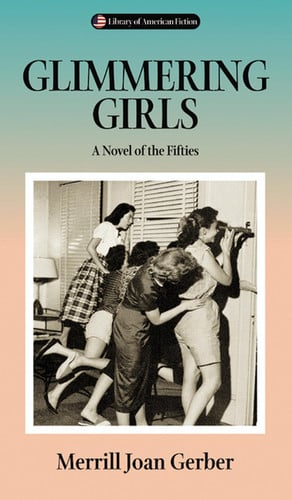 Glimmering Girls: A Novel of the Fifties (Library of American Fiction)