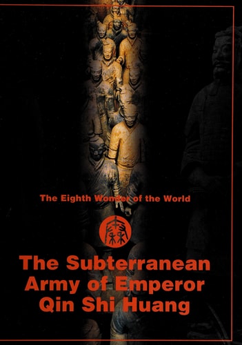 The Subterranean Army of Emperor Qin Shi Huang-The Eighth Wonder of the World