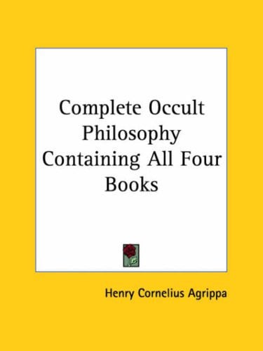 Complete Occult Philosophy Containing All Four Books