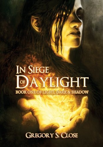 In Siege of Daylight: BOOK ONE IN THE COMPENDIUM OF LIGHT, DARK & SHADOW