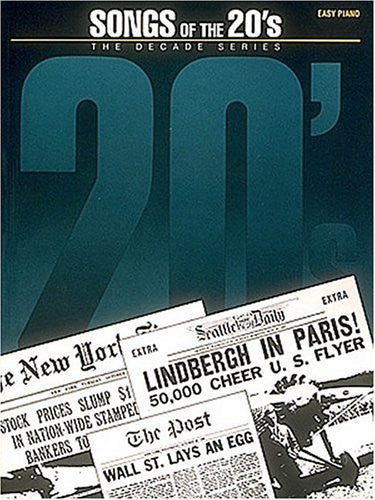Songs of the '20s: The Decade Series (Easy Piano Decade Series)