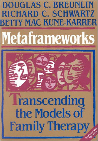 Metaframeworks: Transcending the Models of Family Therapy (Jossey-Bass Social & Behavioral Science)