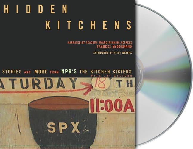 Hidden Kitchens: Stories and More From NPR'S the Kitchen Sisters