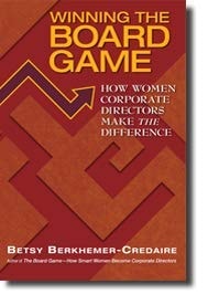 Winning The Board Game: How Women Corporate Directors Make THE Difference