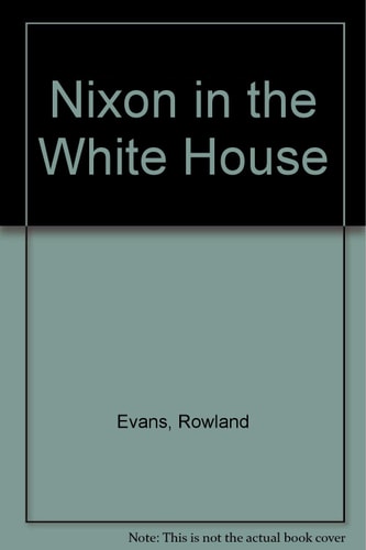Nixon in the White House;: The frustration of power