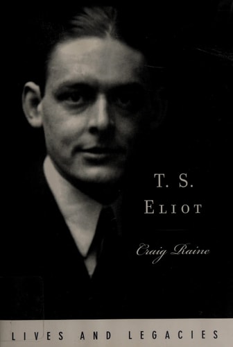 T. S. Eliot (Lives and Legacies Series)