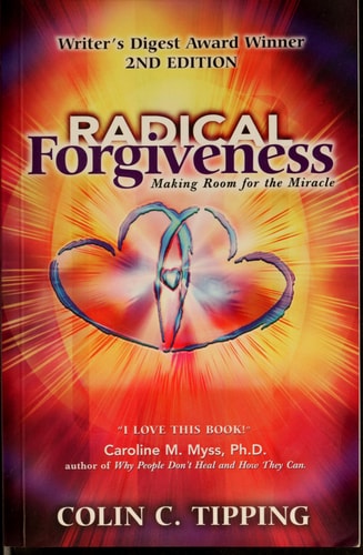 Radical Forgiveness, Making Room for the Miracle, 2nd Edition