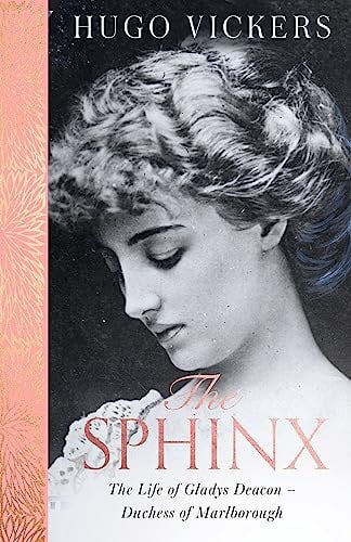 The Sphinx: The Life of Gladys Deacon – Duchess of Marlborough