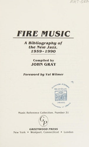Fire Music: A Bibliography of the New Jazz, 1959-1990 (Music Reference Collection)