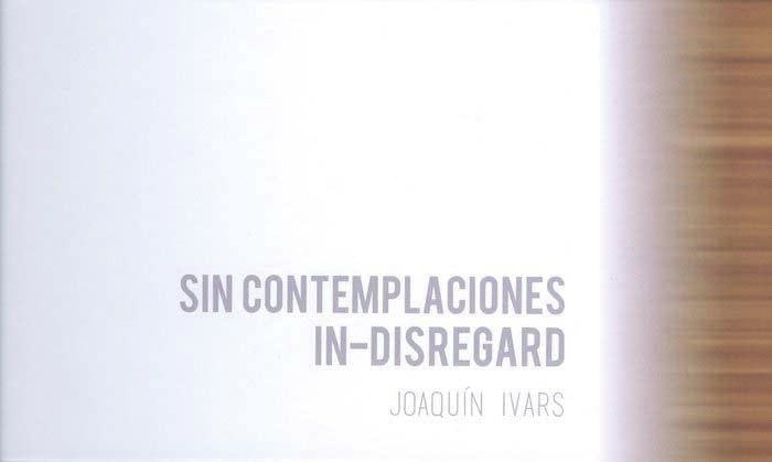Sin contemplaciones: In-disgregard (Catálogo de Exposiciones de la UMA) (Spanish Edition)