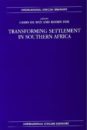 Transforming Settlement in Southern Africa (International African Seminars)