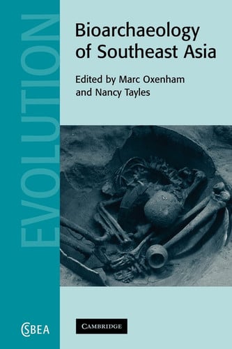 Bioarchaeology of Southeast Asia (Cambridge Studies in Biological and Evolutionary Anthropology, Series Number 43)