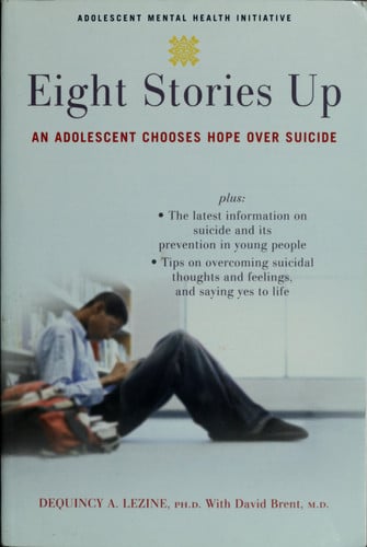 Eight Stories Up: An Adolescent Chooses Hope Over Suicide