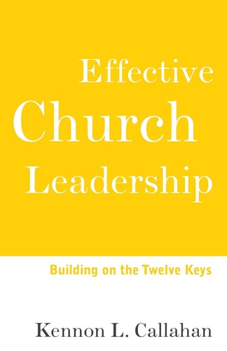 Effective Church Leadership: Building on the Twelve Keys