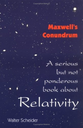 Maxwell's Conundrum: A Serious But Not Ponderous Book About Relativity
