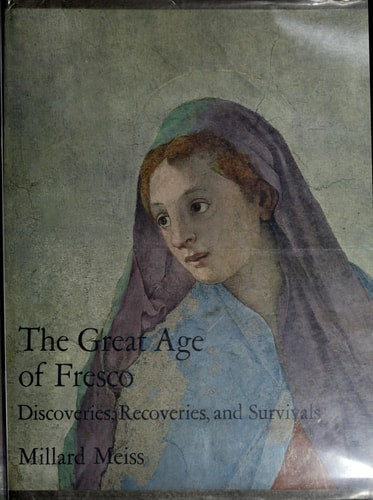 The Great Age of Fresco: Discoveries, Recoveries, and Survivals