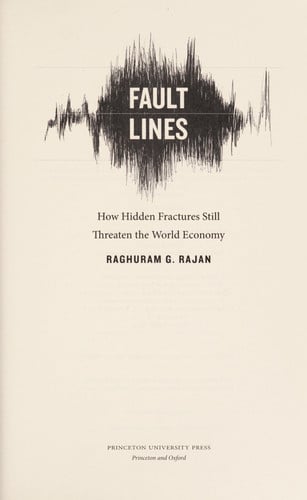 Fault Lines: How Hidden Fractures Still Threaten the World Economy