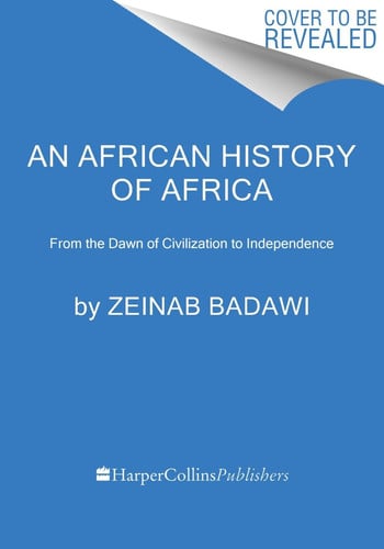 African History of Africa, An: An Eye-Opening Historical Survey of Africa with a Fresh Perspective, Perfect for Winter 2025, Expand Your Knowledge of African Civilizations
