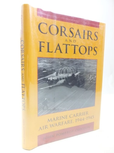 Corsairs and Flattops: Marine Carrier Air Warfare, 1944-1945
