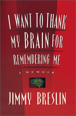 I Want to Thank My Brain for Remembering Me: A Memoir