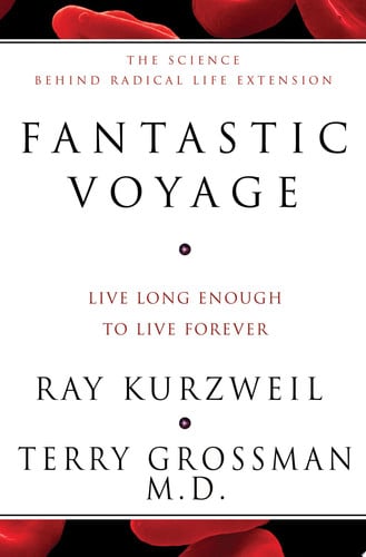Fantastic Voyage: Live Long Enough to Live Forever