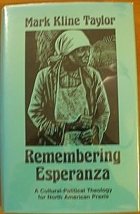 Remembering Esperanza: A cultural-political theology for North American praxis